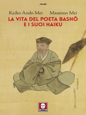 cover image of La vita del poeta Basho e i suoi haiku